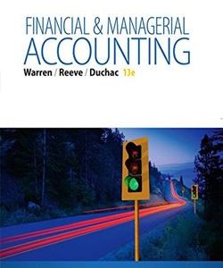 Financial and Managerial Accounting 13th Edition Warren Solution Manual