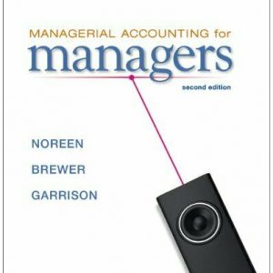 Test Bank for Managerial Accounting for Managers 2nd Edition Noreen Brewer Garrison