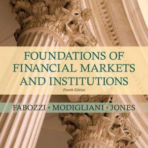 Test Bank for Foundations of Financial Markets and Institutions 4th Edition Fabozzi Modigliani Jones