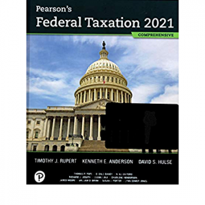 Solution Manual for Pearsons Federal Taxation 2021 comprehensive 34 Edition Timothy J. Rupert Northeastern University Kenneth E. Anderson