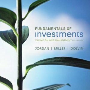 Test Bank For Fundamentals of Investments Valuation and Management 6th Edition Jordan Miller Dolvin