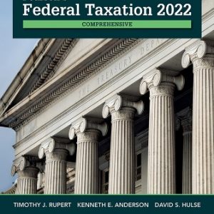 Test Bank for Pearsons Federal Taxation 2022 Comprehensive 35rd Edition Timothy J. Rupert Northeastern University Kenneth E. Anderson